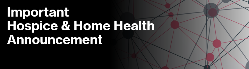 Nationwide Hospice & Home Health Moratorium - Effective May 13, 2026